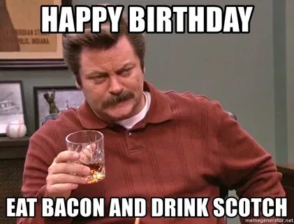 HAPPY BIRTHDAY Eat Bacon and Drink Scotch - Ron Swanson Laga