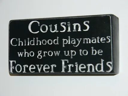 Quotes about Cousin love (71 quotes)