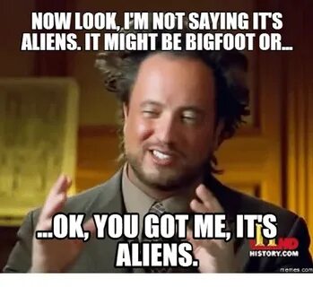 🐣 25+ Best Memes About Its Aliens Meme Its Aliens Memes