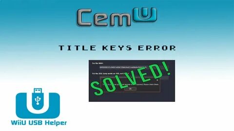 CEMU - Wii USB Helper Title keys error - SOLVED (Still works