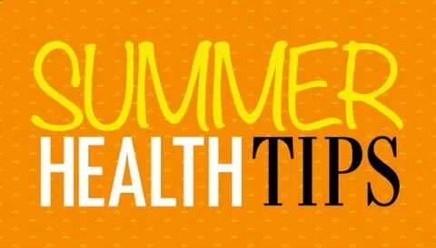 Healthy Tips for This Summer