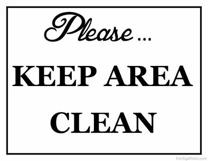 Printable Keep Area Clean Sign Bathroom quotes funny, Cleani