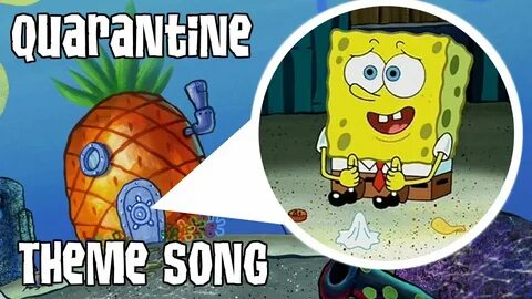 The SpongeBob Theme Song But During Quarantine - YouTube