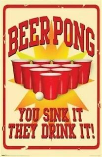 BEER PONG YOU SINK IT THEY DRINK IT 22x34 POSTER NEW/ROLLED!