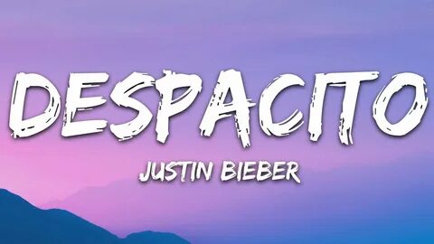 Justin Bieber - Despacito (Lyrics / Песня с текстом / Караок