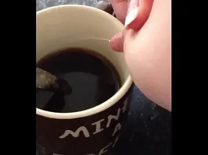 My GF making breast milk coffee - My GF making breast milk c