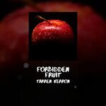 Forbidden Fruit Tarren Kerron слушать онлайн на Яндекс.Музык