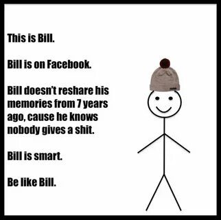 Be like Bill' is the passive aggressive meme dividing Facebo