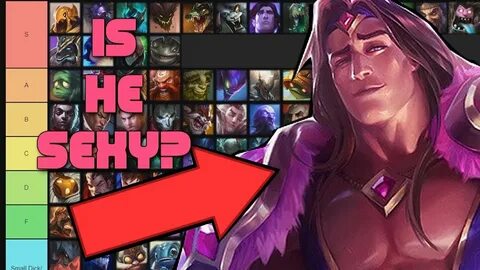 HOTTEST MEN LEAGUE CHAMPIONS TIER LIST - LEAGUE OF LEGENDS -