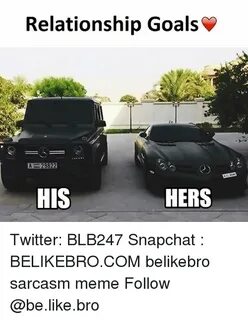 Relationship Goals HIS HERS Twitter BLB247 Snapchat BELIKEBR