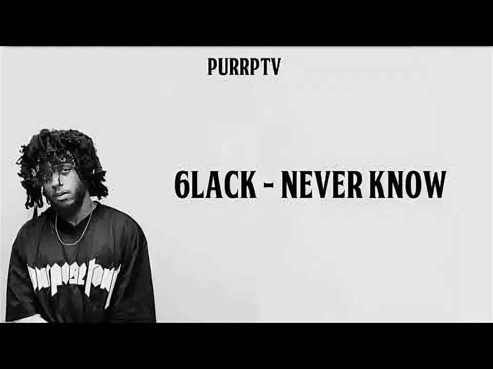 DOWNLOAD 6lack Lyrics Mp3 MP4 - Fakaza Music