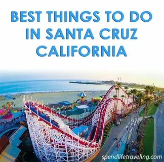 Best Things to Do in Santa Cruz, California,USA Santa cruz, 