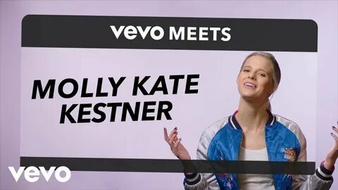 Molly Kate Kestner - Vevo Meets: Molly Kate Kestner - YouTub