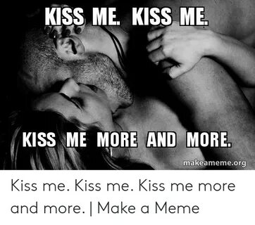 🐣 25+ Best Memes About Kiss Me Meme Kiss Me Memes