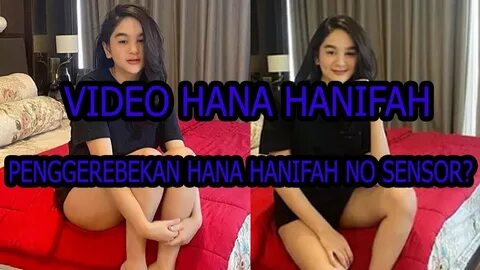 VIDEO HANA HANIFAH NO SENSOR???? - YouTube