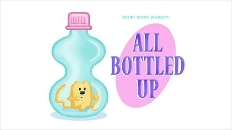 "All Bottled Up" Title Card Wow! Wow! Wubbzy! episode #206. 