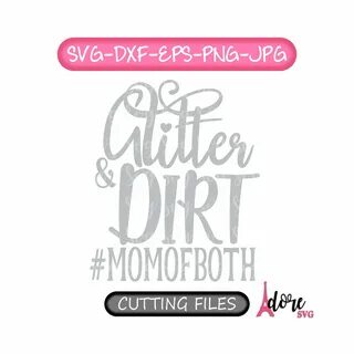 Mug Svg Glitter And Dirt Mom Of Both Svg File Mom Life Svg M