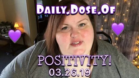 Daily Dose of Positivity 03.26.19 - YouTube