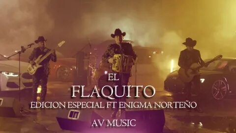 EDICION ESPECIAL FT ENIGMA NORTEÑO - EL FLAQUITO - EN VIVO -