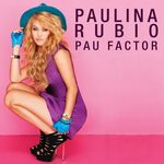Pau Factor by Paulina Rubio on Apple Music