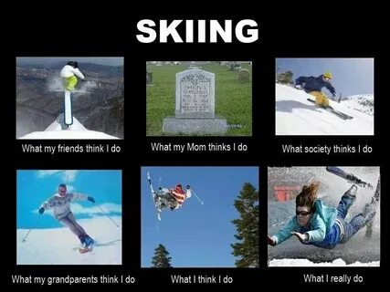 that's why you snowboard obviously Skiing quotes, Skiing, Go