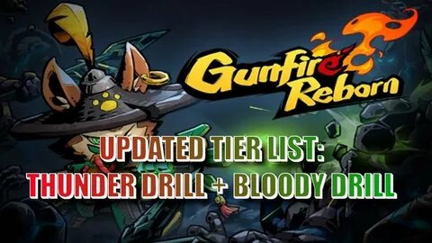 GUNFIRE REBORN NEW TIER LIST (THUNDER STORM + BLOOODY DRILL)