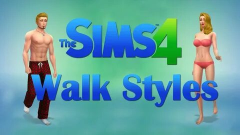 The Sims 4 Walk Styles - YouTube