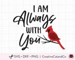 I Am Always With You Svg Red Cardinal on Tree Branch Memoria