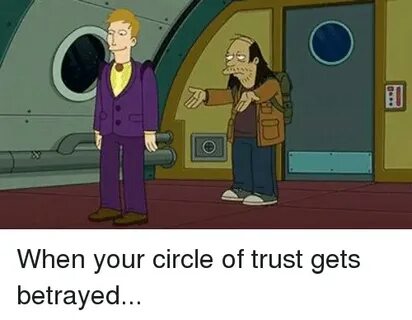 🐣 25+ Best Memes About Circle of Trust Circle of Trust Memes