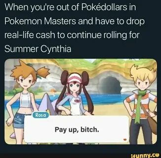When you're out of Pokédollars in Pokemon Masters and have t