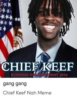 🐣 25+ Best Memes About Chief Keef Nah Meme Chief Keef Nah Me