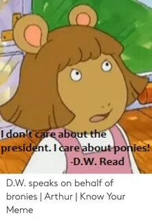 I Don't Care About the President I Care Abou T Ponies! DW Re