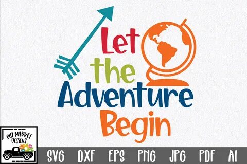 Let the Adventure Begin Graphic by oldmarketdesigns - Creati