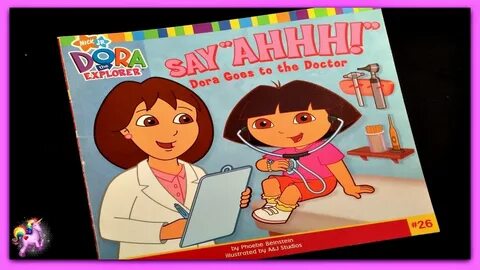 DORA THE EXPLORER "SAY AHHH! DORA GOES TO THE DOCTOR" Read A