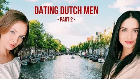 dating, dating a dutch, dating in the netherlands, dutch relationship, du.....