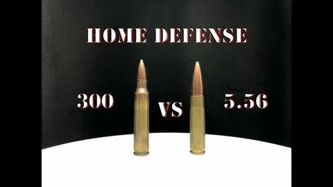 300 Blackout vs 5.56 for Home Defense... Head to Head... - Y
