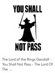 🐣 25+ Best Memes About Gandalf You Shall Not Pass Gandalf Yo