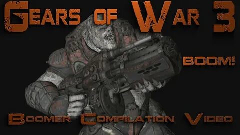 Gears of War 3 - Boomer Compilation Video - YouTube