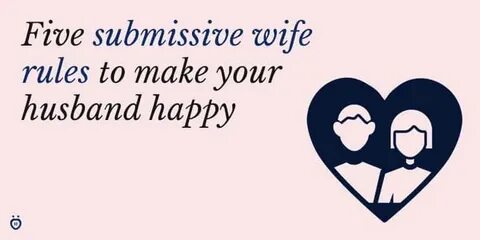 5 Submissive Wife Rules for a Strong Bond Relationship Rules