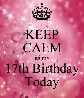 KEEP CALM its my 17th Birthday Today Poster Nisha Keep Calm-