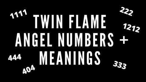 Twin Flame Numbers + Meanings ⎮ 222, 22, 444, 44, 1111, 111,