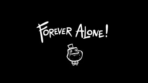 Сообщество Steam :: Скриншот :: Forever Alone!