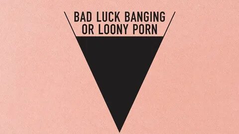 Bad luck banging or loony porn