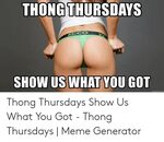 🐣 25+ Best Memes About Thong Thursday Meme Thong Thursday Me