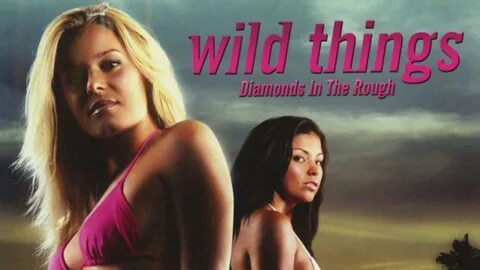 Wild Things: Diamonds in the Rough