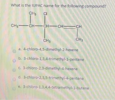 Solved What is the IUPAC name for the following compound? Ch
