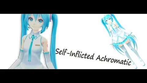 MMD) Self Inflicted Achromatic - YouTube