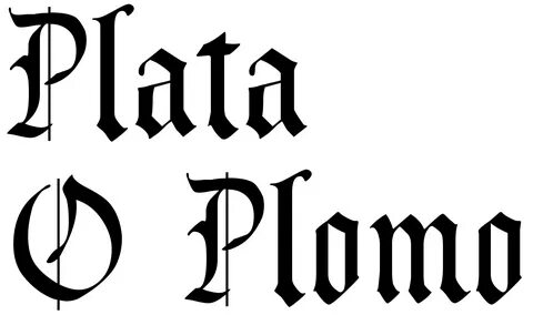 "Plata O Plomo" - tattoo letter, scetch download