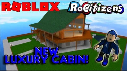 ROBLOX RoCitizens AMAZING New House! Luxury Cabin February 2