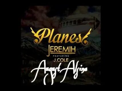 Jeremih ft August Alsina & J.Cole - Planes (remix) *New 2015